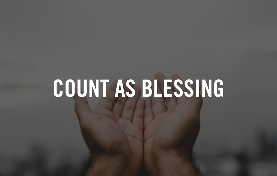From the Interim Pastor | Count as Blessing
