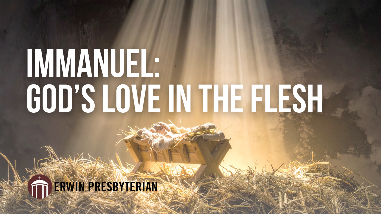 Immanuel: God’s Love in the Flesh