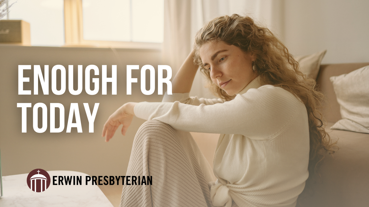 Enough For Today ~ Rev. Dr. Ramy N. Marcos