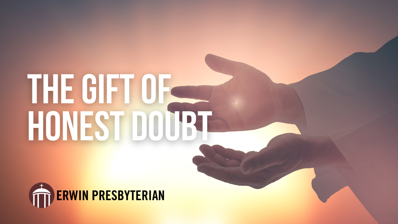 The Gift of Honest Doubt ~ Rev. Dr. Ramy N. Marcos