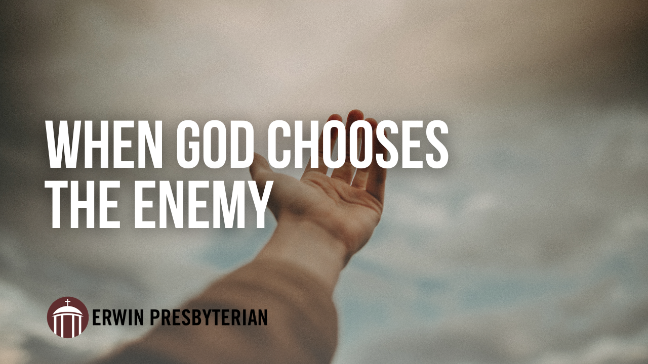 When God Chooses the Enemy ~ Rev. Dr. Ramy N. Marcos